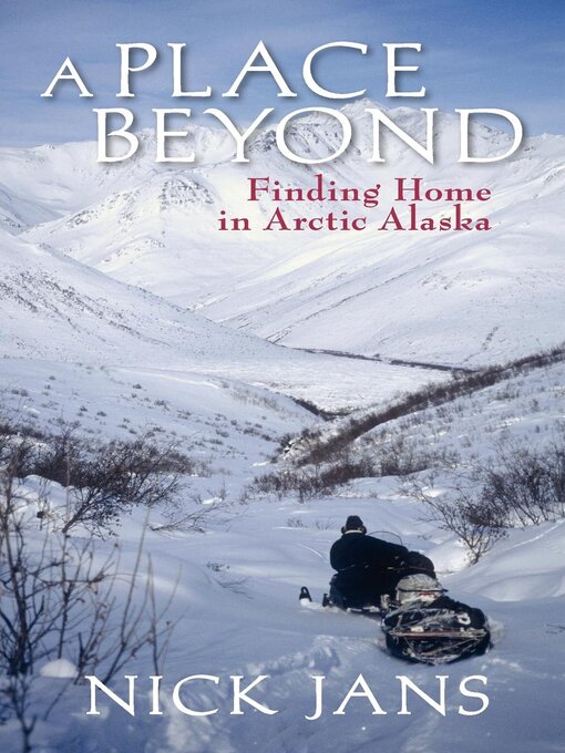 Title details for A Place Beyond by Nick Jans - Available